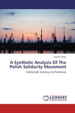 A Synthetic Analysis Of The Polish Solidarity Movement