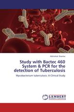 Study with Bactec 460 System & PCR for the detection of Tuberculosis
