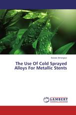 The Use Of Cold Sprayed Alloys For Metallic Stents
