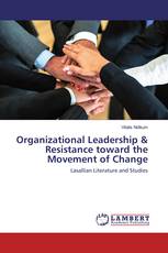 Organizational Leadership & Resistance toward the Movement of Change