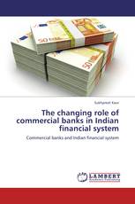 The changing role of commercial banks in Indian financial system