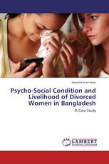 Psycho-Social Condition and Livelihood of Divorced Women in Bangladesh