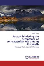 Factors hindering the acceptance of contraceptives use among the youth