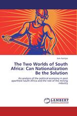 The Two Worlds of South Africa: Can Nationalization Be the Solution
