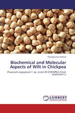 Biochemical and Molecular Aspects of Wilt in Chickpea