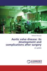 Aortic valve disease: its development and complications after surgery