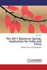 The 2011 Myanmar Spring: Implication for India and China