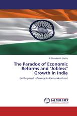 The Paradox of Economic Reforms and "Jobless" Growth in India