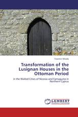 Transformation of the Lusignan Houses in the Ottoman Period