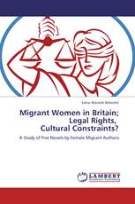 Migrant Women in Britain;  Legal Rights,   Cultural Constraints?