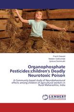 Organophosphate Pesticides:children's Deadly Neurotoxic Poison