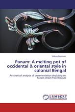 Panam: A melting pot of occidental & oriental style in colonial Bengal