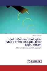 Hydro-Geomorphological Study of the Bhogdoi River Basin, Assam