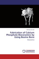 Fabrication of Calcium Phosphate Bioceramics by Using Bovine Bone