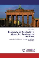 Revered and Reviled in a Quest for Pentecostal Holiness