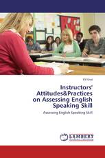 Instructors' Attitudes&Practices on Assessing English Speaking Skill