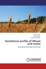 Nutritional profile of Wheat and maize