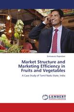 Market Structure and Marketing Efficiency in Fruits and Vegetables