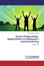 Green Productivity: Applications In Malaysia’s manufacturing