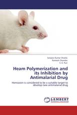 Heam Polymerization and its Inhibition by Antimalarial Drug