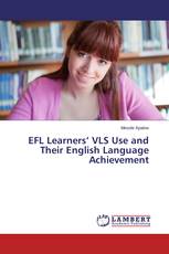 EFL Learners’ VLS Use and Their English Language Achievement