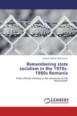 Remembering state socialism in the 1970s-1980s Romania