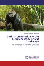 Gorilla conservation in the Lebialem Mone Forest landscape