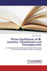 Phase Equilibrium of Β-carotene, Tocopherols and Triacylglycerols