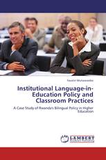 Institutional Language-in-Education Policy and Classroom Practices