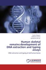 Human skeletal remains:development of DNA extraction and typing assays