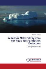 A Sensor Network System for Road Ice Formation Detection