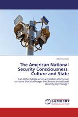 The American National Security Consciousness, Culture and State
