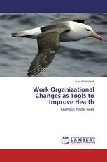 Work Organizational Changes as Tools to Improve Health
