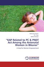 “KAP Related to PC & PNDT Act Among the  Antenatal Women in Bikaner”