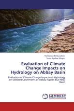 Evaluation of Climate Change Impacts on Hydrology on Abbay Basin