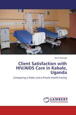Client Satisfaction with HIV/AIDS Care in Kabale, Uganda