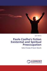 Paulo Coelho's Fiction  Existential and Spiritual Preoccupation