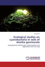 Ecological studies on cyanobacteria in soils of sharkia gavrnorate