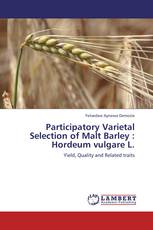 Participatory Varietal Selection of Malt Barley : Hordeum vulgare L.