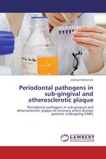 Periodontal pathogens in sub-gingival and atherosclerotic plaque