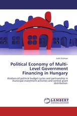 Political Economy of  Multi-Level Government  Financing in Hungary
