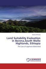 Land Suitability Evaluation in Borena,South Wollo Highlands, Ethiopia