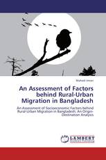 An Assessment of Factors behind Rural-Urban Migration in Bangladesh
