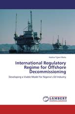 International Regulatory Regime for Offshore Decommissioning
