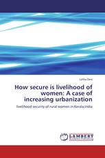 How secure is livelihood of women: A case of increasing urbanization