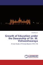 Growth of Education under the Dewanship of Sir. M. Vishweshwaraya