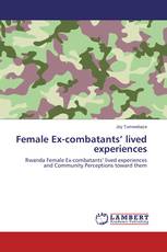 Female Ex-combatants’ lived experiences