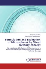 Formulation and Evaluation of Microspheres by Mixed solvency concept