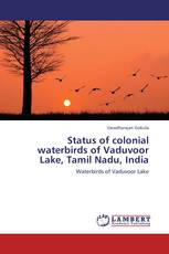 Status of colonial waterbirds of Vaduvoor Lake, Tamil Nadu, India