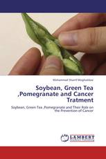 Soybean, Green Tea ,Pomegranate and Cancer Tratment